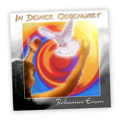 In Deiner Gegenwart - Johannes Eiwen - CD